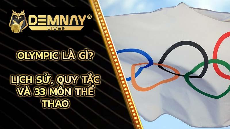 olympic-la-gi-lich-su-quy-tac-va-33-mon-the-thao