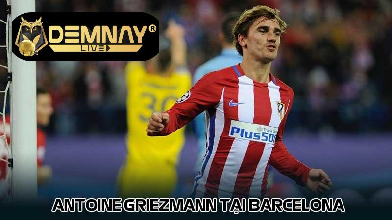 Antoine Griezmann tại Barcelona